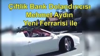 ciftlik-bank-mehmet-aydin-ferrari Çiftlikbank’ta kilit isim Gemlikli iddiası